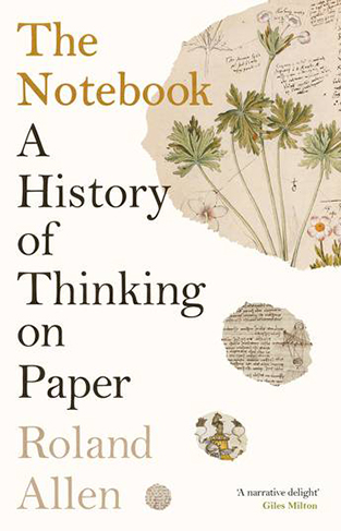 The Notebook - A History of Thinking on Paper